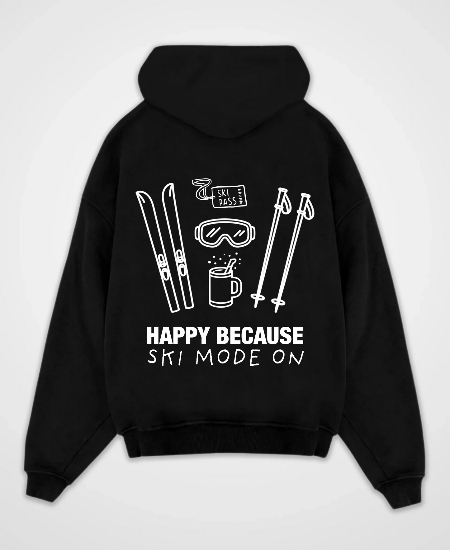 HAPPY BECAUSE SKI MOOD ON OVERSIZED HOODIE