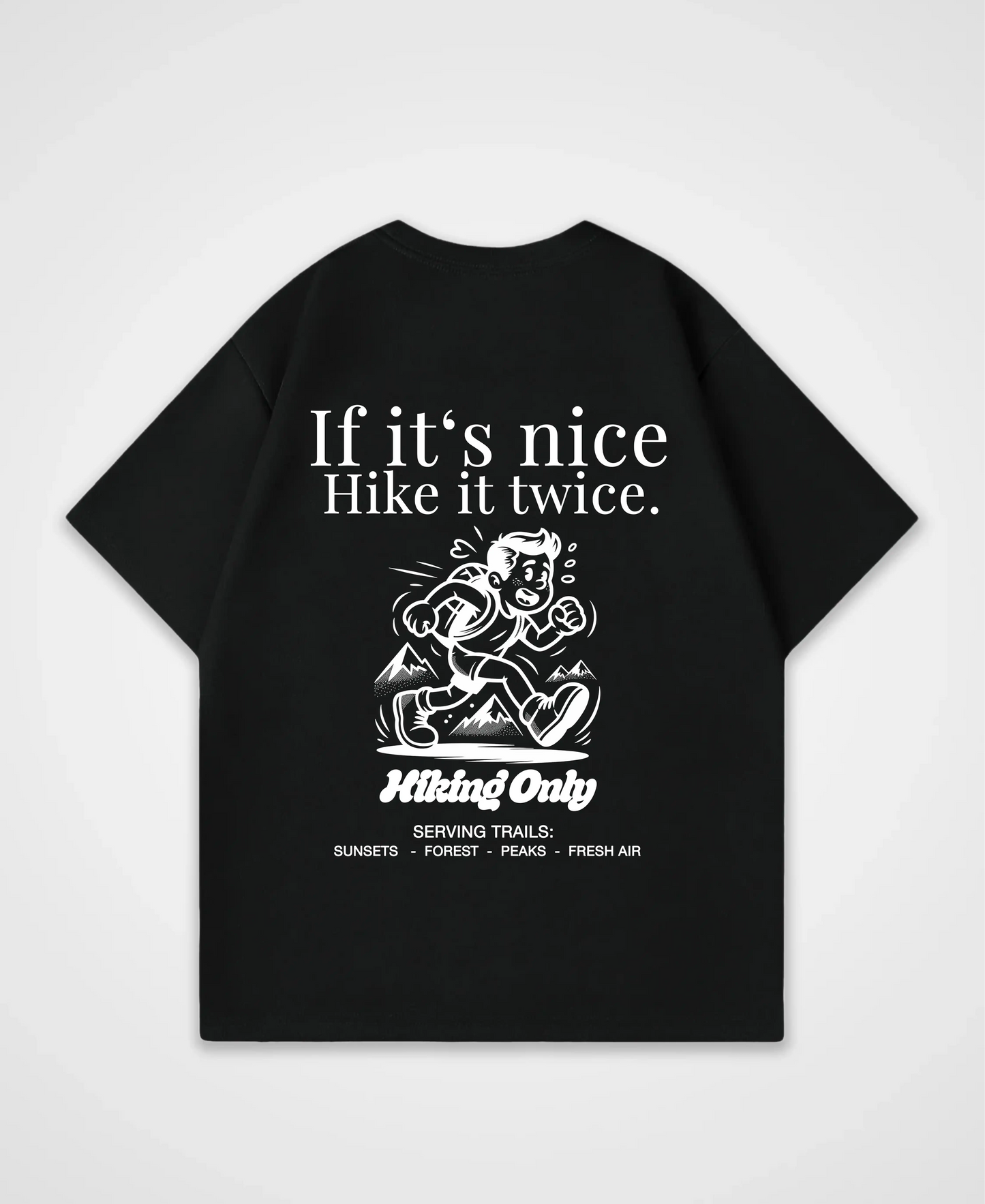 IF IT´S NICE HIKE IT TWICE OVERSIZED SHIRT