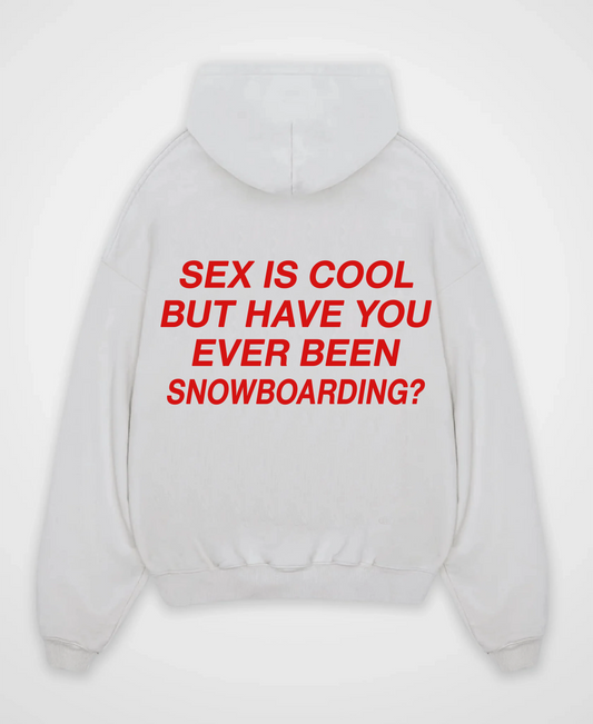 SEX IS COOL BUT SNOWBOARDING OVERSIZED HOODIE