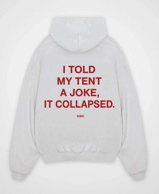 I TOLD MY TENT A JOKE OVERSIZED HOODIE