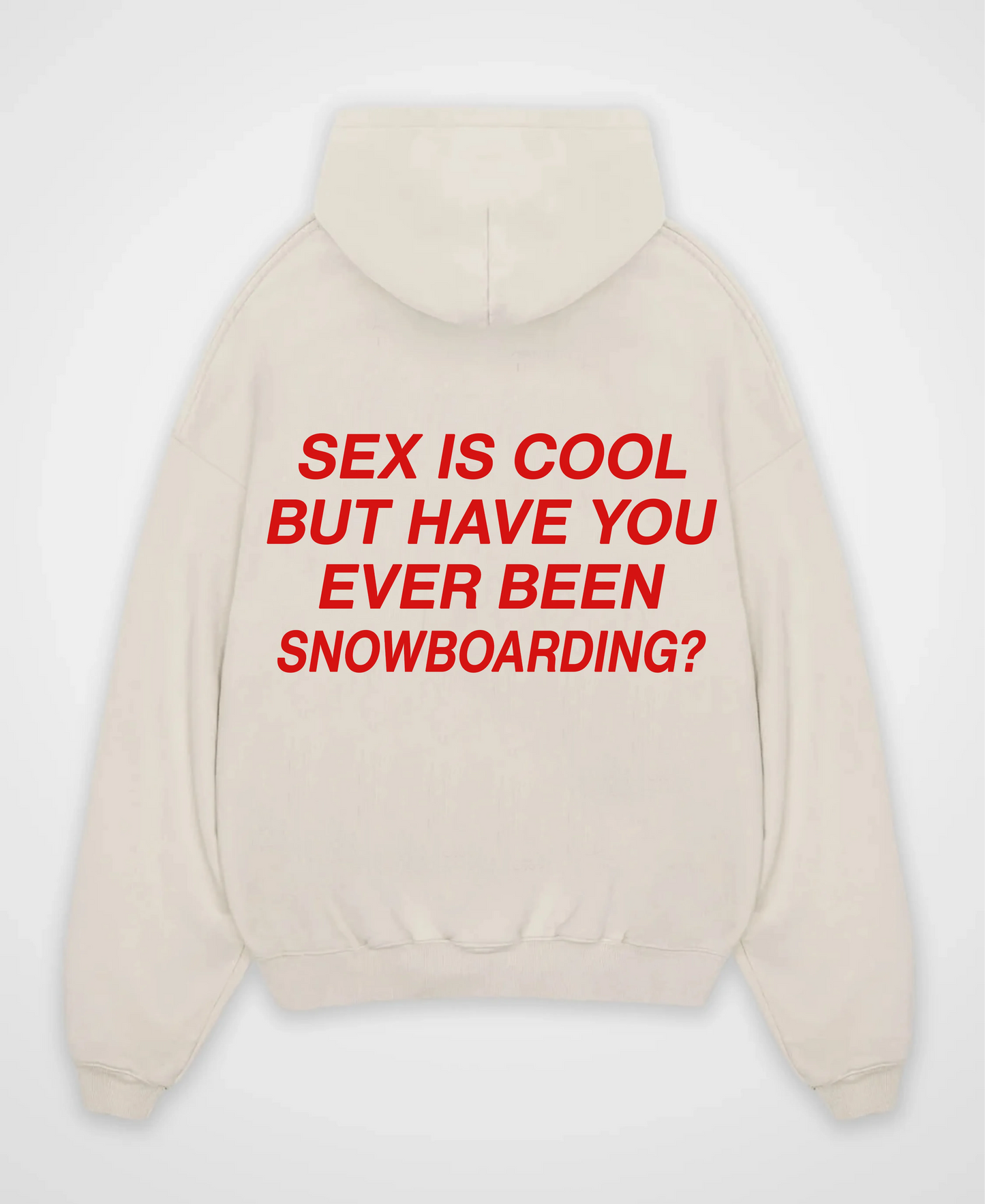 SEX IS COOL BUT SNOWBOARDING OVERSIZED HOODIE