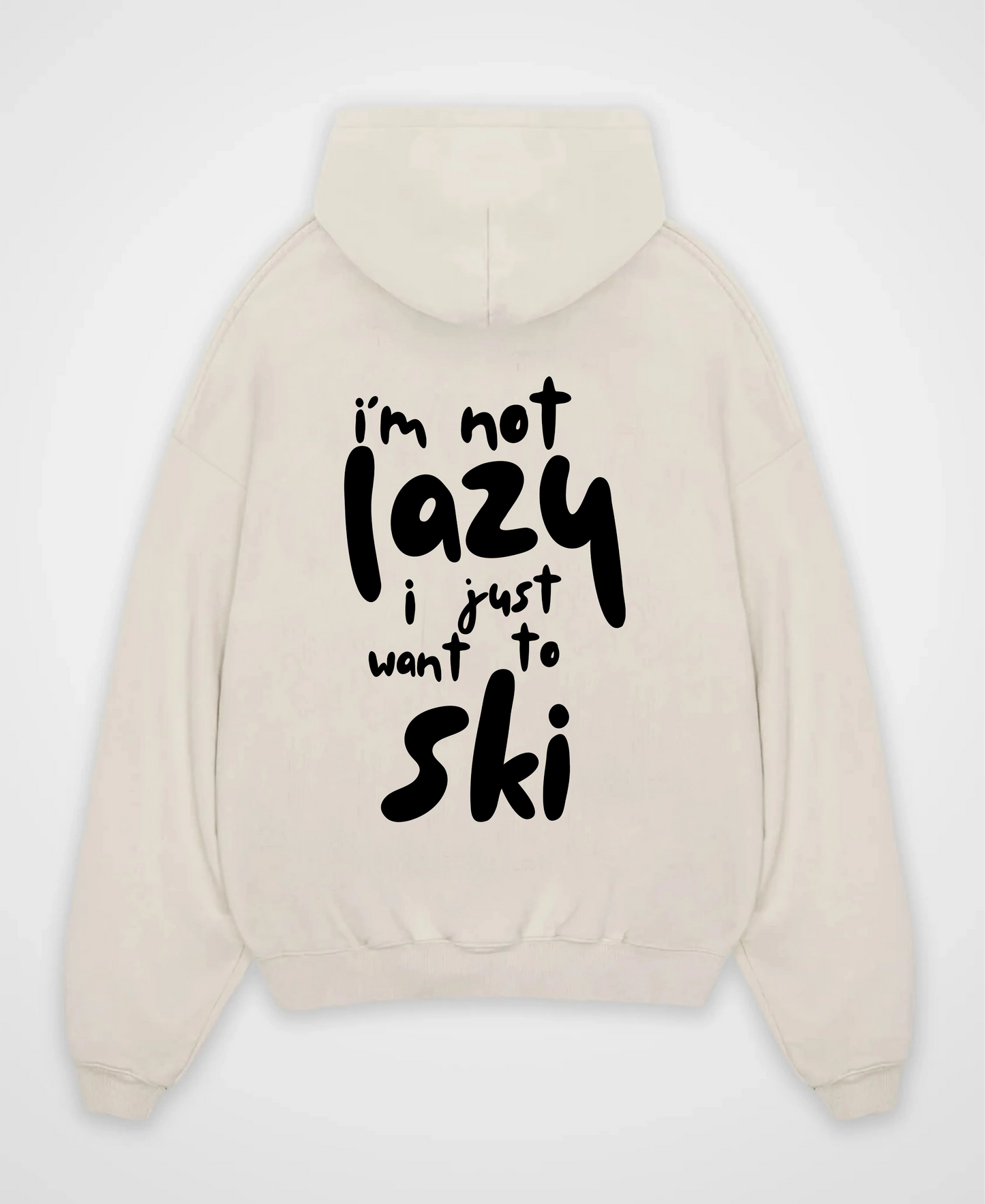 I´M NOT LAZY I WANT TO SKI OVERSIZED HOODIE