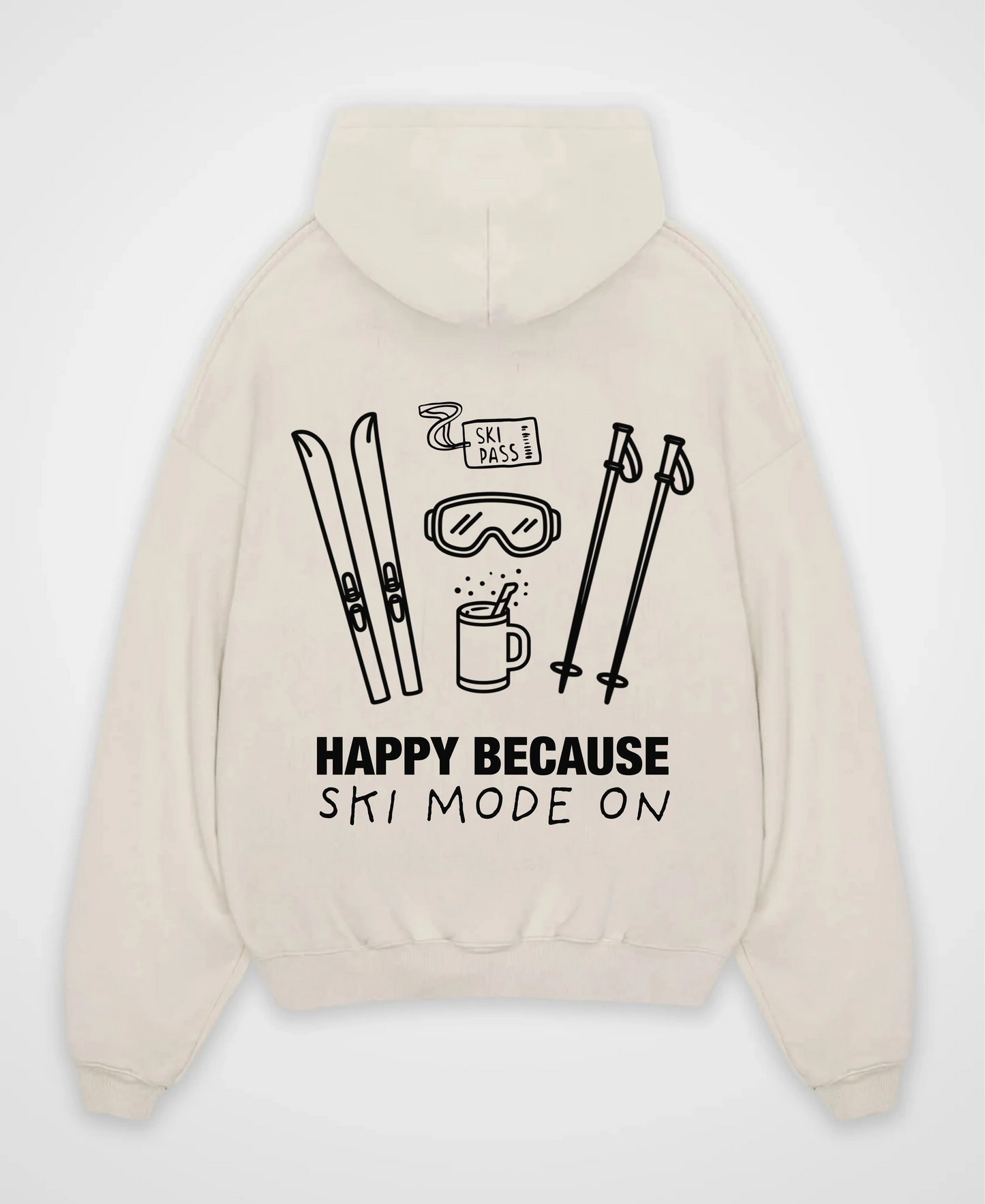 HAPPY BECAUSE SKI MOOD ON OVERSIZED HOODIE