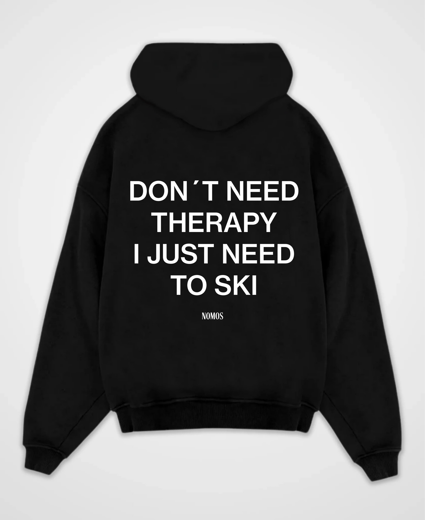 DON´T NEED THERAPHY I NEED TO SKI OVERSIZED HOODIE
