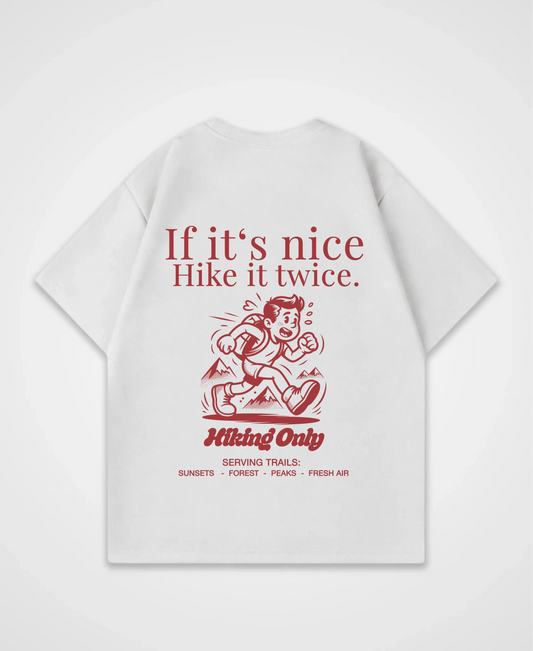 IF IT´S NICE HIKE IT TWICE OVERSIZED SHIRT