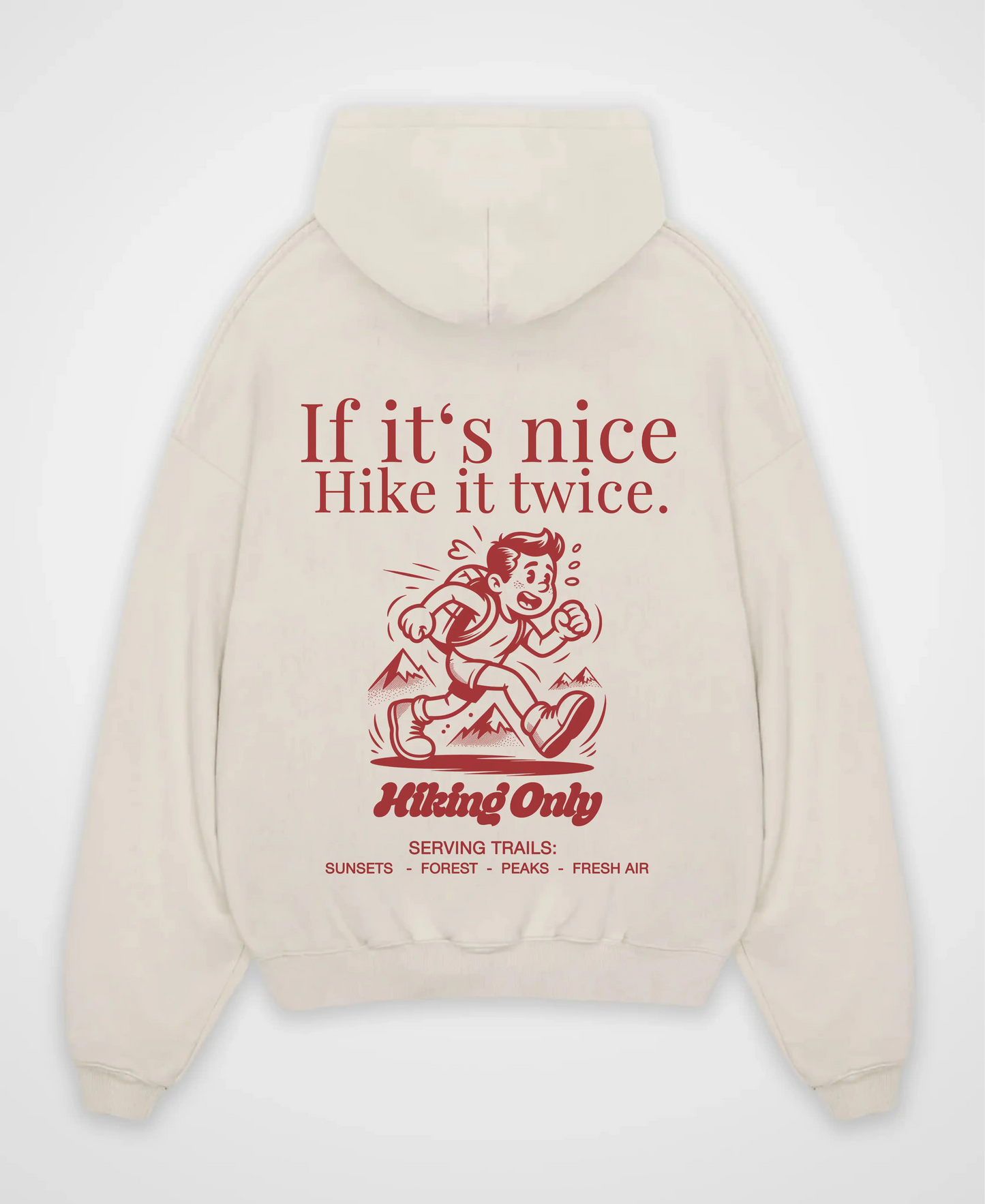 IF IT´S NICE HIKE IT TWICE OVERSIZED HOODIE