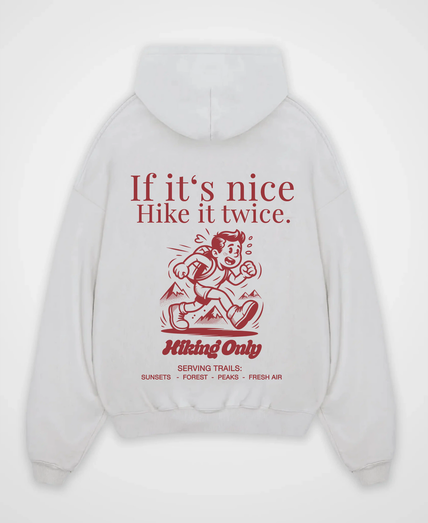IF IT´S NICE HIKE IT TWICE OVERSIZED HOODIE
