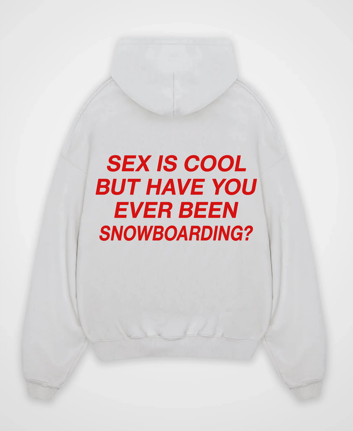SEX IS COOL BUT SNOWBOARDING OVERSIZED HOODIE