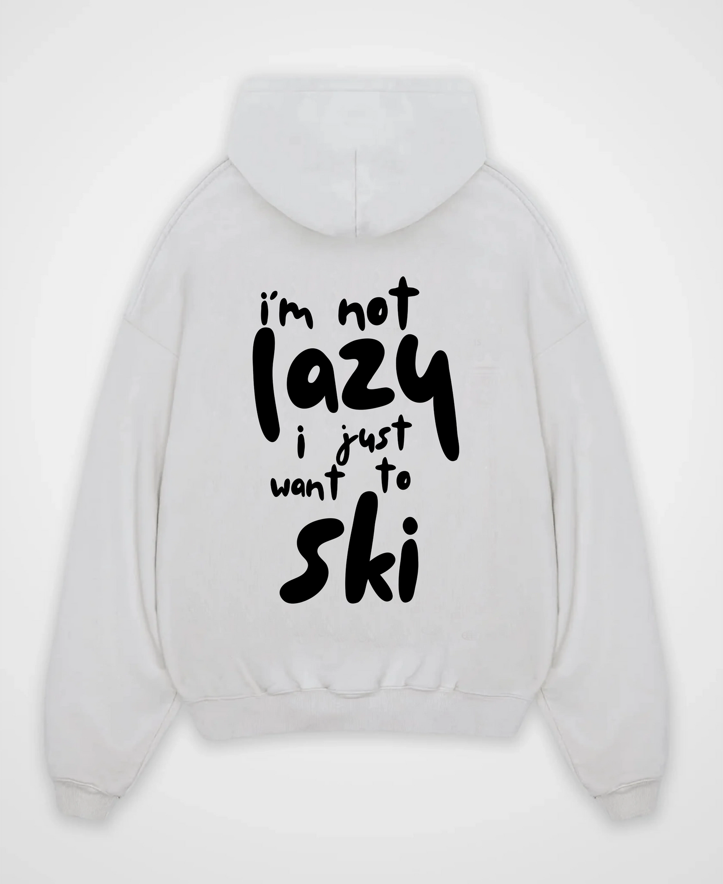 I´M NOT LAZY I WANT TO SKI OVERSIZED HOODIE