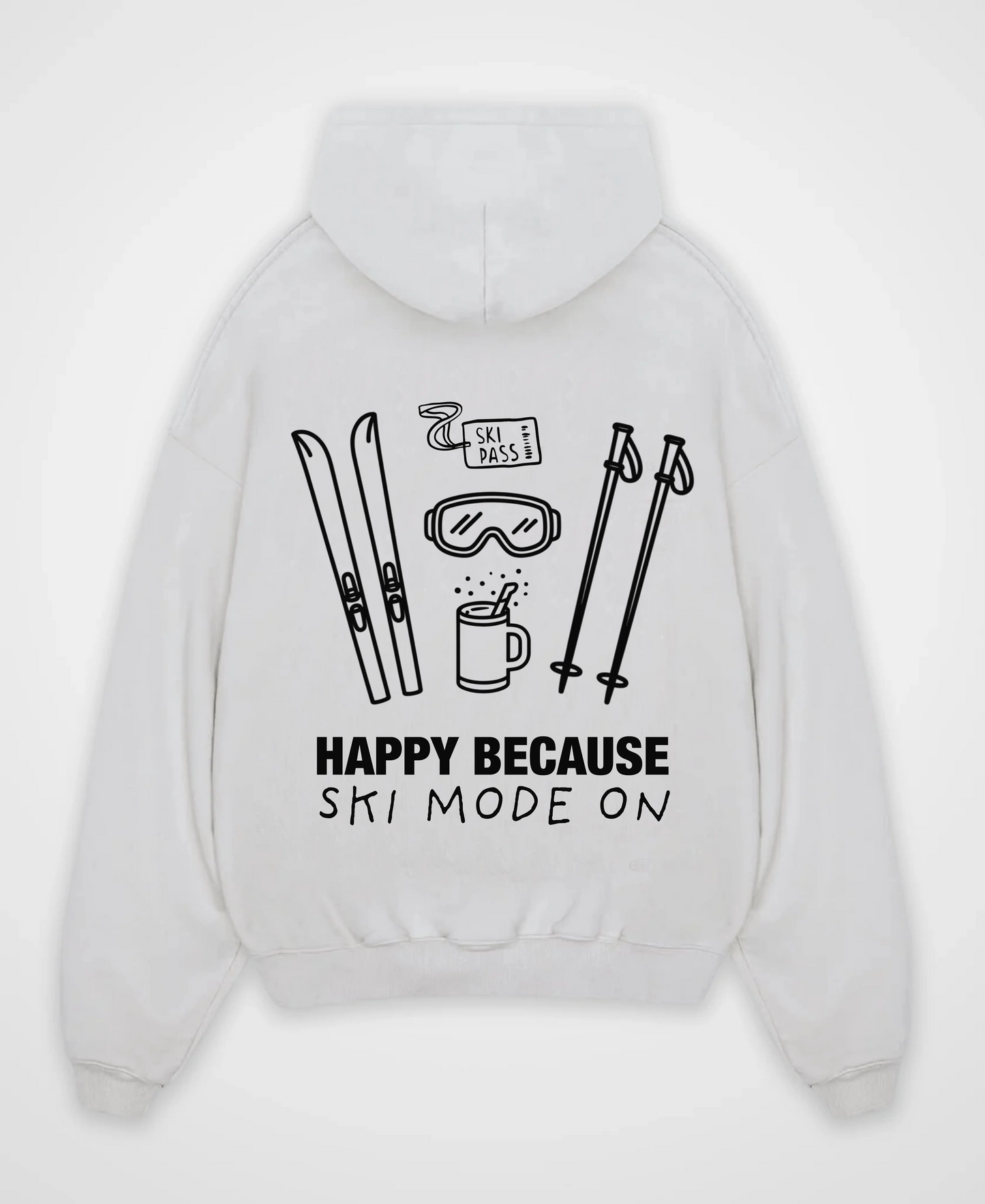 HAPPY BECAUSE SKI MOOD ON OVERSIZED HOODIE
