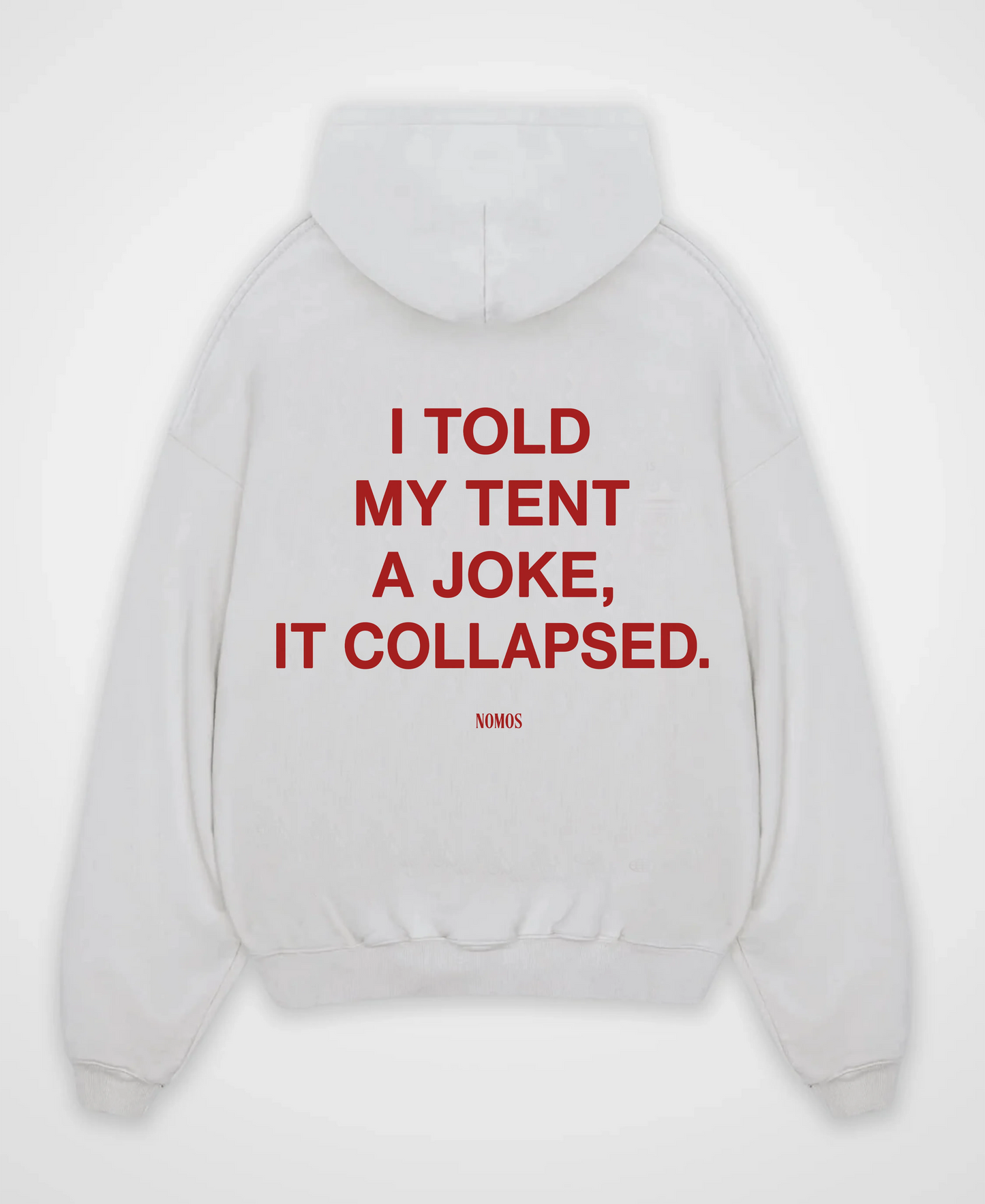 I TOLD MY TENT A JOKE OVERSIZED HOODIE