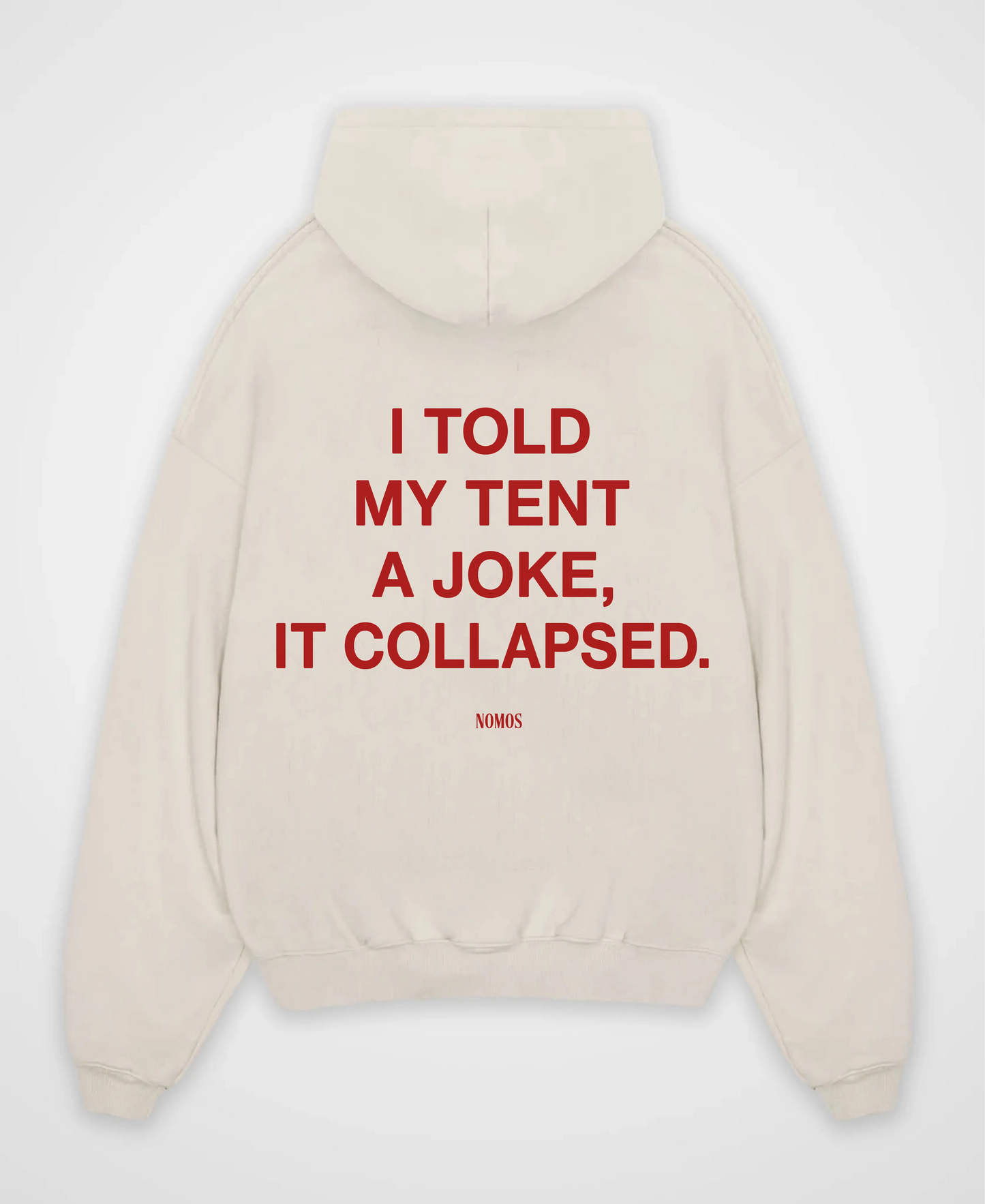 I TOLD MY TENT A JOKE OVERSIZED HOODIE