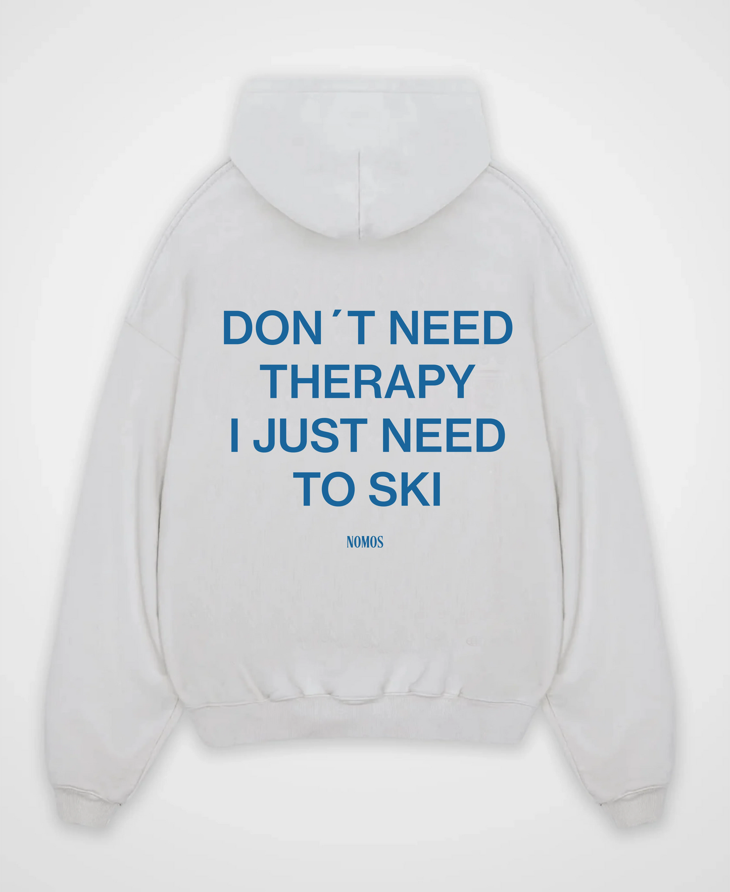 DON´T NEED THERAPHY I NEED TO SKI OVERSIZED HOODIE